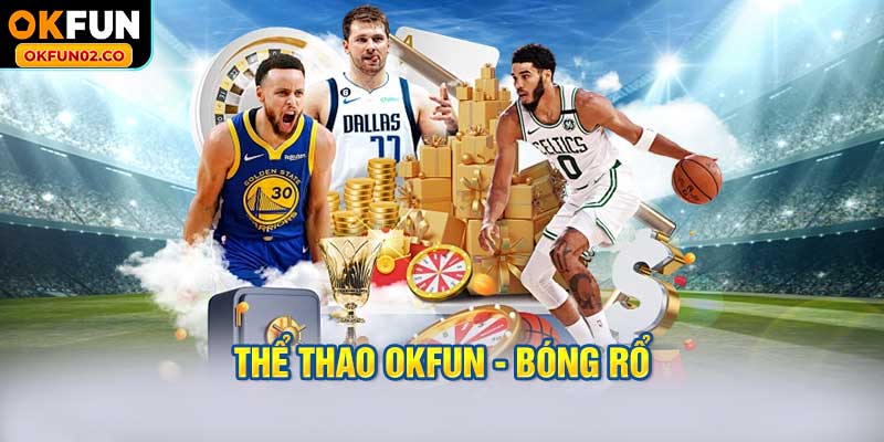 Thể thao OKFUN - Bóng Rổ