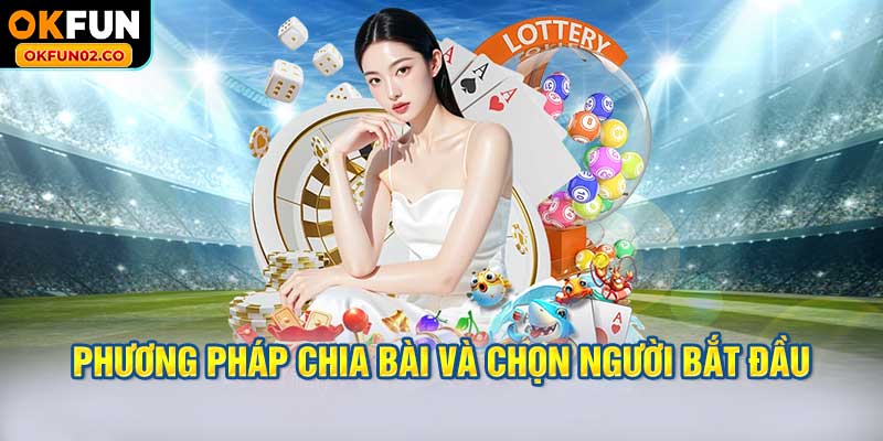 Phương pháp chia bài và chọn người bắt đầu